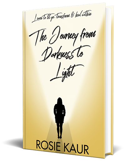 The Jouney from darkness to light - book By Rosie Kaur